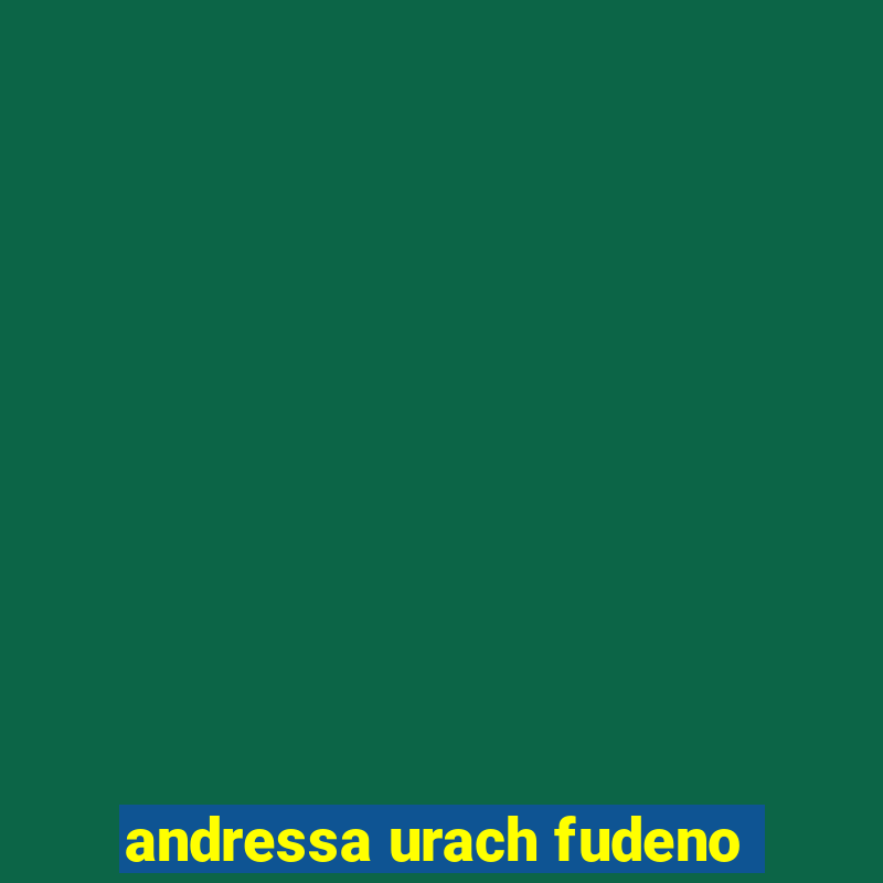 andressa urach fudeno